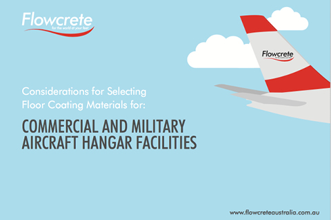 Considerations for Selecting Floor Coating Materials for: Commercial and Military Aircraft Hangar Facilities